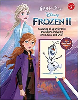 Learn to Draw Disney Frozen 2: Featuring All Your Favorite Characters, Including Anna, Elsa, and Olaf! (Learn to Draw Favorite Characters)