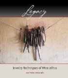 Legacy Jewelry Techniques of West Africa