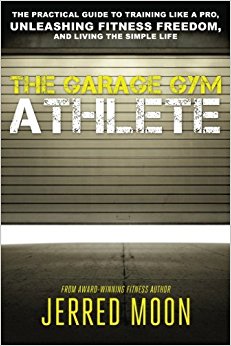 The Garage Gym Athlete: The Practical Guide to Training like a Pro, Unleashing Fitness Freedom, and Living the Simple Life.