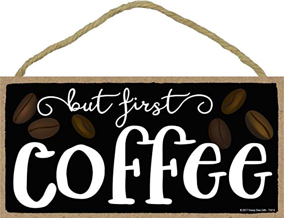 But First Coffee - 5 x 10 inch Hanging, Wall Art, Decorative Wood Sign Home Decor