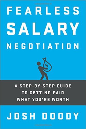 Fearless Salary Negotiation: A step-by-step guide to getting paid what you're worth