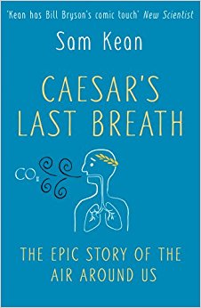 Caesar's Last Breath - the Epic Story of the Air we Breathe