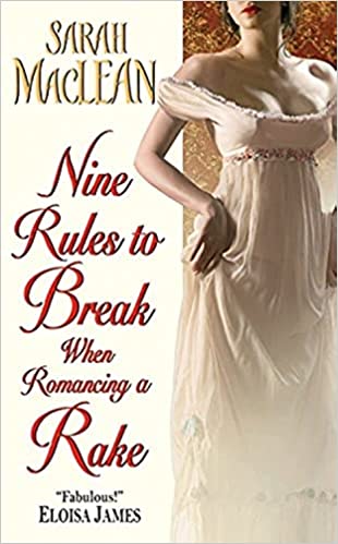 Nine Rules to Break When Romancing a Rake (Love By Numbers, 1)