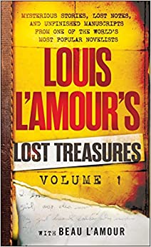 Louis L'Amour's Lost Treasures: Volume 1: Mysterious Stories, Lost Notes, and Unfinished Manuscripts from One of the World's Most Popular Novelists