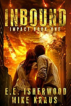 Inbound: Impact Book 1: (A Post-Apocalyptic Survival Thriller Series)