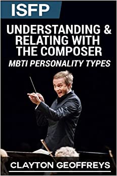 ISFP: Understanding & Relating with the Composer (MBTI Personality Types)