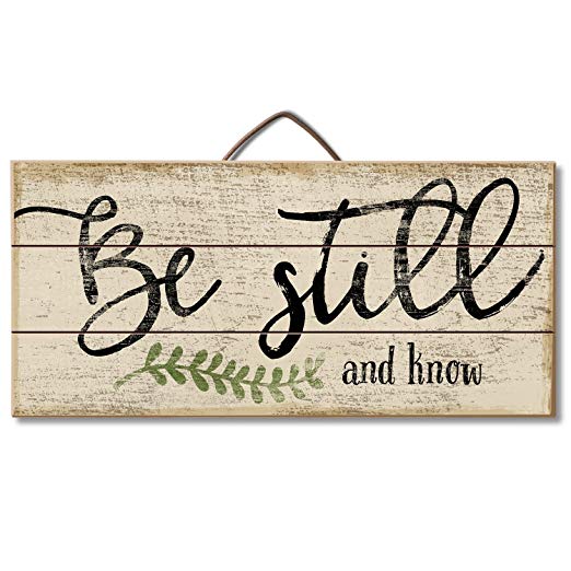Highland Woodcrafters "Be Still, and Know" Inspirational Wood Sign for Table or Wall Decor