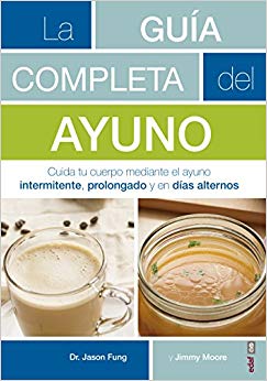 La guia completa del ayuno (Spanish Edition)