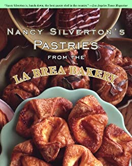 Nancy Silverton's Pastries from the La Brea Bakery: A Baking Book