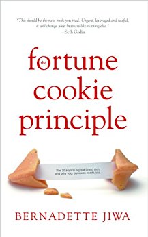 The Fortune Cookie Principle : The 20 Keys to a Great Brand Story and Why Your Business Needs One.