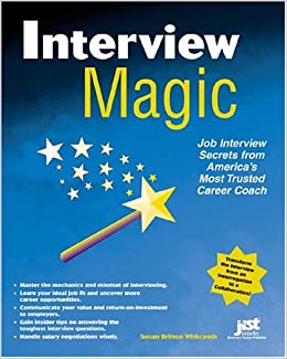 Interview Magic: Job Interview Secrets From America's Career and Life Coach