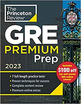 Princeton Review GRE Premium Prep, 2023: 7 Practice Tests   Review & Techniques   Online Tools (Graduate School Test Preparation)