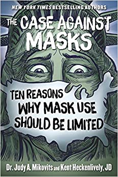 The Case Against Masks: Ten Reasons Why Mask Use Should be Limited