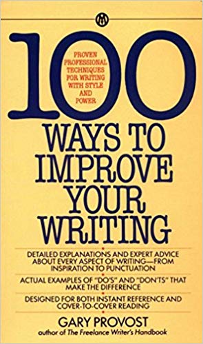 100 Ways to Improve Your Writing: Proven Professional Techniques for Writing with Style and Power (Mentor Series)