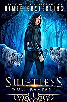 Shiftless: A Fantastical Werewolf Adventure (Wolf Rampant Book 1)