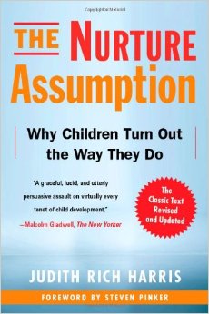 The Nurture Assumption: Why Children Turn Out the Way They Do, Revised and Updated