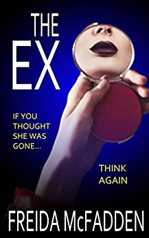 The Ex: An unputdownable psychological thriller with a heartstopping twist
