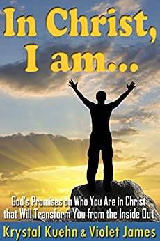 In Christ, I Am: Know Your Identity in Christ for Women, Men & Group Bible Study : (Bible Verses You Should Know for Christian Positive Self-Talk)