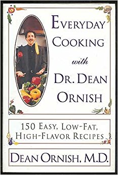 Everyday Cooking With Dr. Dean Ornish: 150 Easy, Low-Fat, High-Flavor Recipes