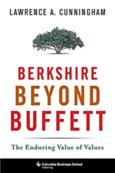 Berkshire Beyond Buffett: The Enduring Value of Values (Columbia Business School Publishing)