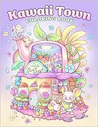 Kawaii Town: Coloring Book with Cute Animals, Tiny Buildings, and Playful Scenes for Stress Relief and Relaxation