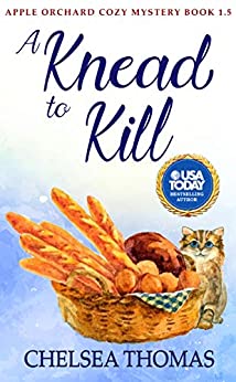 A Knead to Kill: Apple Orchard Cozy Mystery Book 1.5