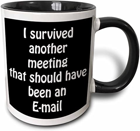 3dRose I Survived Another Meeting That Should Have Been an Email Two Tone Black Mug, 11 oz, Black/White
