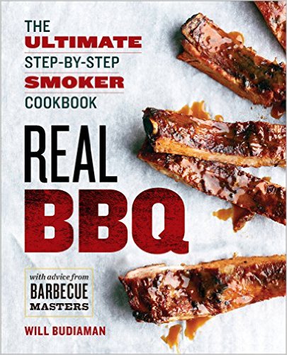 Real BBQ The Ultimate Step-By-Step Smoker Cookbook