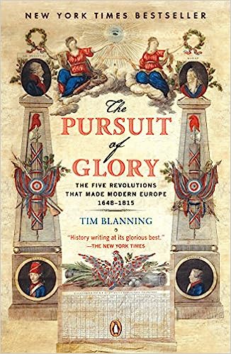 The Pursuit of Glory: The Five Revolutions that Made Modern Europe: 1648-1815 (The Penguin History of Europe)