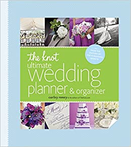 The Knot Ultimate Wedding Planner & Organizer [binder edition]: Worksheets, Checklists, Etiquette, Calendars, and Answers to Frequently Asked Questions