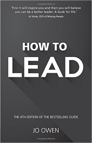How to Lead:The definitive guide to effective leadership: The definitive guide to effective leadership (4th Edition)