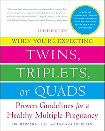 When You're Expecting Twins, Triplets, or Quads 3rd Edition: Proven Guidelines for a Healthy Multiple Pregnancy