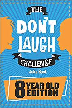 The Don't Laugh Challenge - 8 Year Old Edition: The LOL Interactive Joke Book Contest Game for Boys and Girls Age 8