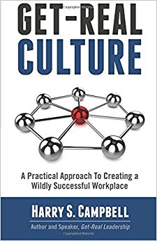 Get-Real Culture: A Practical Approach to Creating a Wildly Successful Workplace