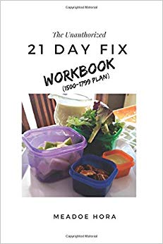 The Unauthorized 21 Day Fix Workbook: 1500-1799 Plan