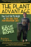 The Plant Advantage How I Lost Half My Weight on The Fuel Plus Fortification Diet