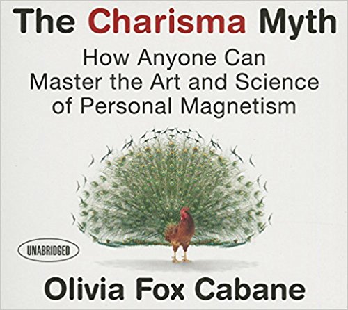 The Charisma Myth: How Anyone Can Master the Art and Science of Personal Magnetism (Your Coach in a Box)