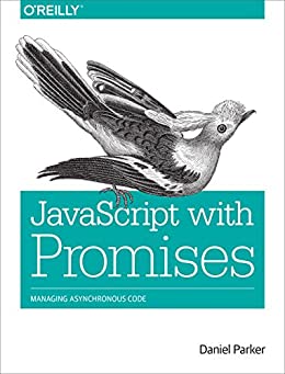 JavaScript with Promises: Managing Asynchronous Code (English Edition)