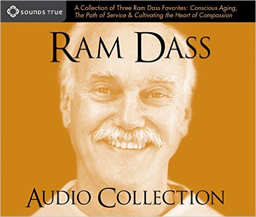 Ram Dass Audio Collection: A Collection of Three Ram Dass Favorites--"Conscious Aging, The Path of Service, and Cultivating the Heart of Compassion"