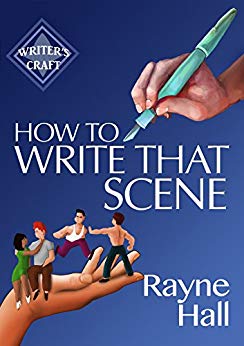 How To Write That Scene: Professional Techniques For Fiction Authors (Writer's Craft Book 28)