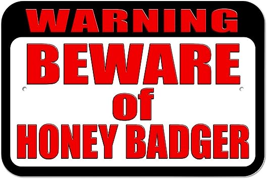 Plastic Sign Warning Beware of Honey Badger - 8" x 12" (20.3cm x 30.5cm)