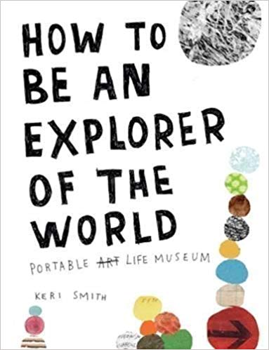 How to be an Explorer of the World by Smith, Keri (2011)