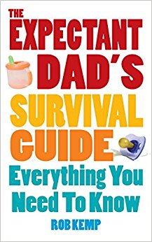 The Expectant Dad's Survival Guide: Everything You Need to Know