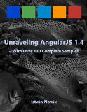 Unraveling AngularJS 14 With Over 130 Complete Samples The book to Learn AngularJS v14 from Unraveling Series