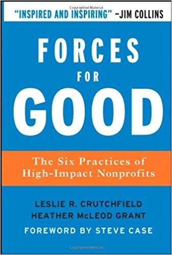 Forces for Good: The Six Practices of High-Impact Nonprofits (J-B US non-Franchise Leadership Book 266)