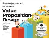 Value Proposition Design How to Create Products and Services Customers Want Strategyzer
