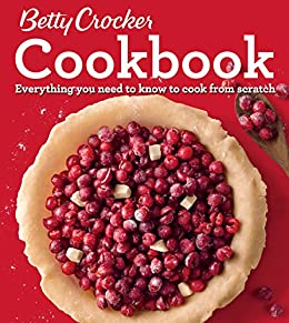 Betty Crocker Cookbook, 12th Edition: Everything You Need to Know to Cook from Scratch