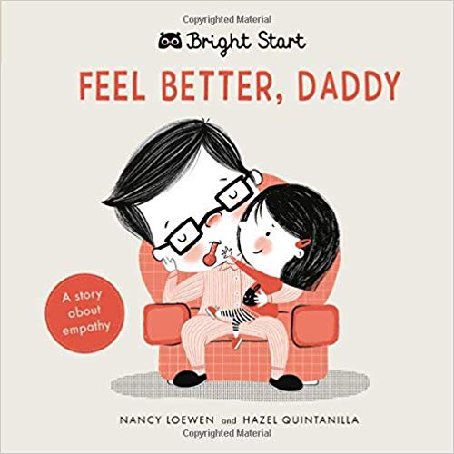 Feel Better Daddy: A story about empathy (Bright Start)