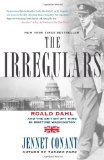The Irregulars Roald Dahl and the British Spy Ring in Wartime Washington