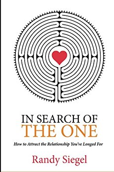 In Search of The One: How to Attract the Relationship You've Longed For